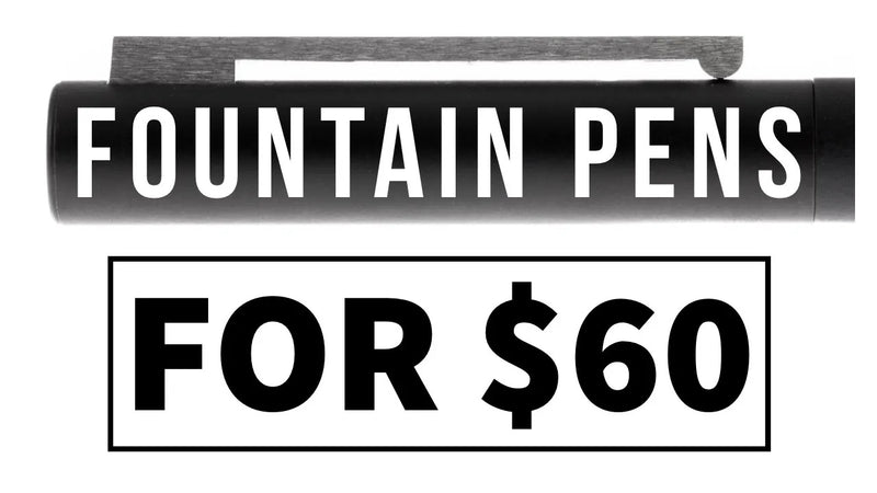 Best Fountain Pens Under $60