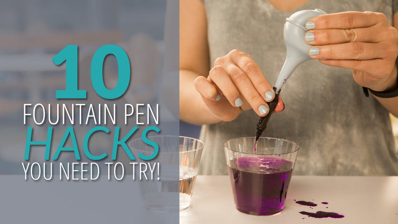 10 Fountain Pen Hacks You Need To Try!