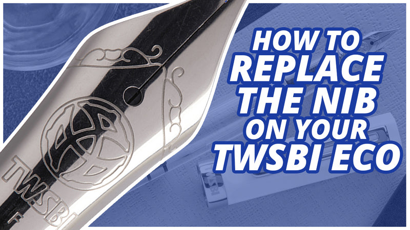 How to Replace a TWSBI ECO Nib