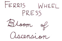 Ferris Wheel Press Bloom of Ascension - Ink Sample