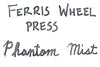 Ferris Wheel Press Phantom Mist - Ink Sample